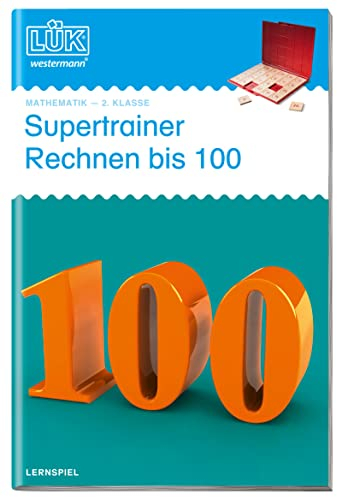 LÜK: Supertrainer Rechnen bis 100, 2. Klasse: 2. Klasse - Mathematik Supertrainer Rechnen bis 100 (LÜK-Übungshefte: Mathematik)