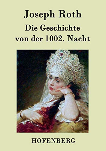 Die Geschichte von der 1002. Nacht: Roman