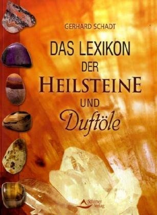 Das große Lexikon der Heilsteine und Duftöle