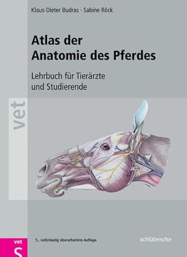 Atlas der Anatomie des Pferdes: Lehrbuch für Tierärzte und Studierende