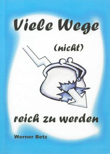 Viele Wege (nicht) reich zu werden
