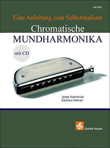 Die Chromatische Mundharmonika: Eine Anleitung zum Selbststudium (+CD/ free online audio)