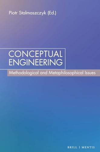Conceptual Engineering: Methodological and Metaphilosophical Issues