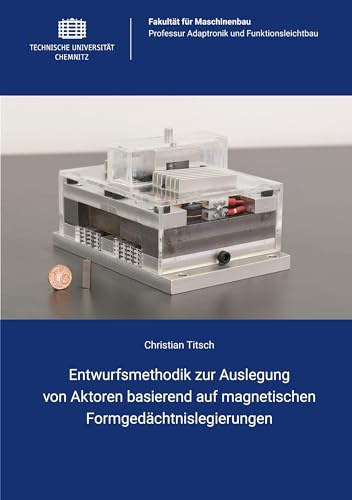 Entwurfsmethodik zur Auslegung von Aktoren basierend auf magnetischen Formgedächtnislegierungen: DE
