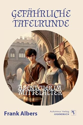 Gefährliche Tafelrunde: Abenteuer im Mittelalter