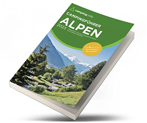 camping.info Campingführer Alpen 2023: Österreich, Schweiz, Bayerische Alpen und Südtirol-Trentino