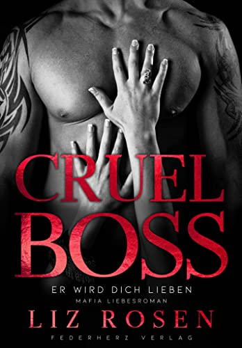 Cruel Boss: Er wird dich lieben (Mafia Romance)