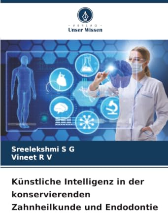 Künstliche Intelligenz in der konservierenden Zahnheilkunde und Endodontie