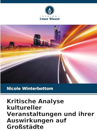 Kritische Analyse kultureller Veranstaltungen und ihrer Auswirkungen auf Großstädte: DE