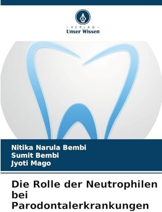 Die Rolle der Neutrophilen bei Parodontalerkrankungen