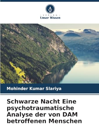 Schwarze Nacht Eine psychotraumatische Analyse der von DAM betroffenen Menschen