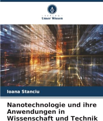 Nanotechnologie und ihre Anwendungen in Wissenschaft und Technik: DE