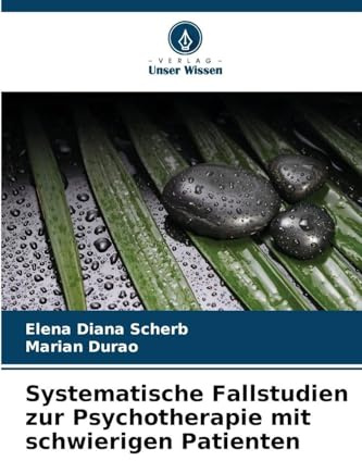 Systematische Fallstudien zur Psychotherapie mit schwierigen Patienten: DE