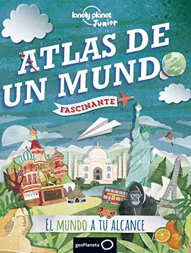Atlas de un mundo fascinante: Explora todos los países del planeta ¦ Descubre 240 páginas de mapas ilustrados e infografías ¦ Fotografías asombrosas y datos curiosos fascinantes