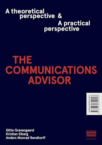 The Communications Advisor: A Theoretical/Practical Perspective