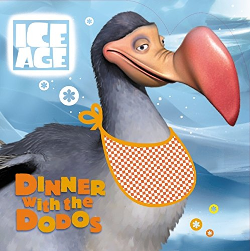 Ice Age: Dinner with the Dodos (Ice Age Official Tie-in Collection)