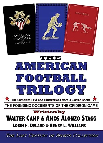 The American Football Trilogy: The Founding Documents of the Gridiron Game