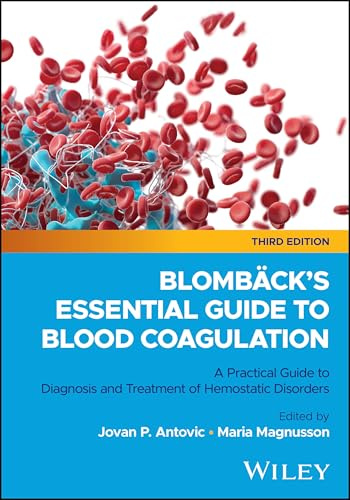 Blombäck's Essential Guide to Blood Coagulation: A Practical Guide to Diagnosis and Treatment of Hemostatic Disorders