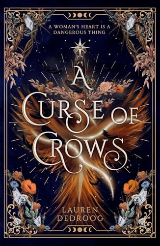 A Curse of Crows: The spellbinding new fantasy romance series and female villain origin story perfect for fans of ACOTAR and Carissa Broadbent (The Crows & Serpents Duology)