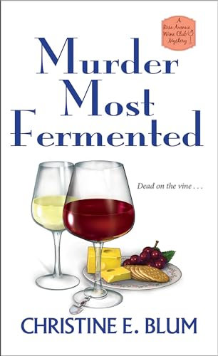 Murder Most Fermented (Rose Avenue Wine Club Mystery, Band 2)