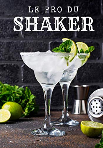 Le Pro Du Shaker: Carnet de recettes de cocktails à remplir - Pour 90 recettes - Grand format. Livre de recettes cocktail, cadeau idéal pour barman et ... pour vos uniques créations et dégustations