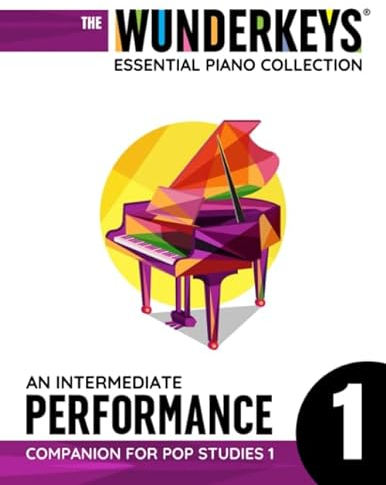 An Intermediate Performance Companion For Pop Studies 1: The WunderKeys Essential Piano Collection