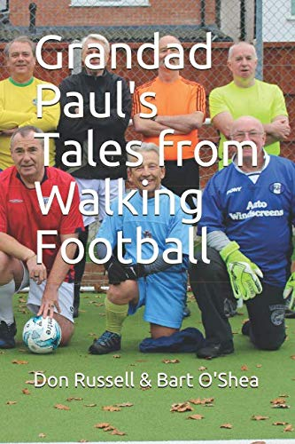 Grandad Paul's Tales from Walking Football