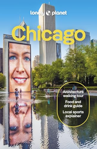 Lonely Planet Chicago: Plan the Trip of a Lifetime | Detailed Itineraries & Maps | Insider Tips | Covers Gold Coast, Lincoln Park, Wicker and Hyde Park and more (Lonely Planet Travel Guide)