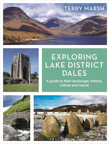 Exploring Lake District Dales: A guide to their landscape, history, culture and nature