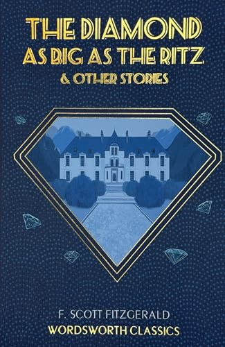 The Diamond as Big as the Ritz & Other Stories (Wordsworth Classics)
