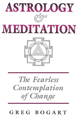 Astrology and Meditation: The Fearless Contemplation of Change