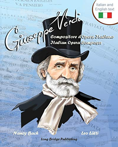 Giuseppe Verdi, Compositore D'Opera Italiano - Giuseppe Verdi, Italian Opera Composer: A Bilingual Picture Book (Italian-English Text) (Famous Italians)