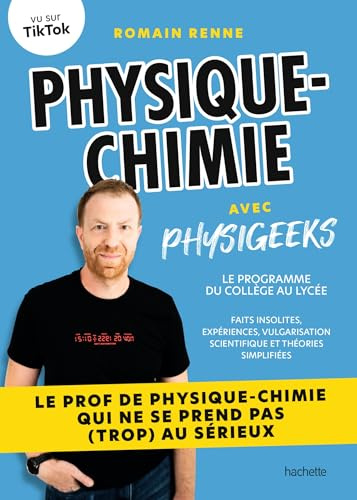 Physique-chimie avec Physigeeks: Le prof de physique-chimie qui ne se prend pas (trop) au sérieux
