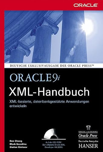 Oracle9i XML-Handbuch: XML-basierte, datenbankgestützte Anwendungen entwickeln für die Versionen 9i, 8i und 7.x