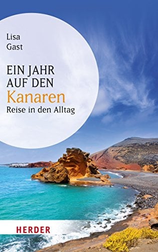 Ein Jahr auf den Kanaren: Reise in den Alltag (HERDER spektrum)