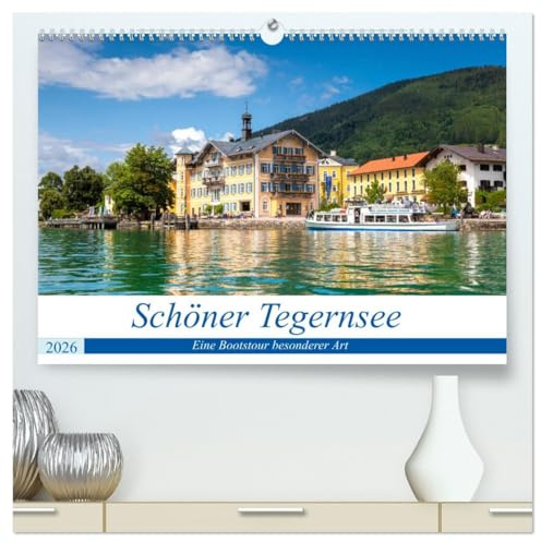 Schöner Tegernsee (hochwertiger Premium Wandkalender 2026 DIN A2 quer), Kunstdruck in Hochglanz: Fantastische Rundreise auf dem See (CALVENDO Orte)