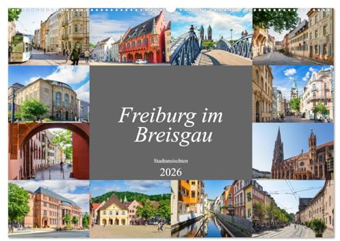 Freiburg im Breisgau Impressionen (Wandkalender 2026 DIN A2 quer), CALVENDO Monatskalender: Zwölf einmalig schöne Bilder der Stadt Freiburg im Breisgau (CALVENDO Orte)