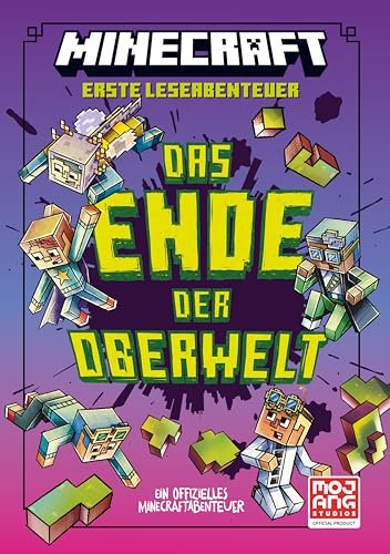 Minecraft Erste Leseabenteuer. Das Ende der Oberwelt: Ein offizielles Minecraft-Abenteuer | Abenteuerlich und witzig für Leser ab 7 Jahren I Viele Bilder und kurze Texte für den Lesestart