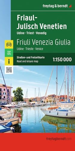 freytag & berndt Straßenkarte Friaul-Julisch Venetien 1:150.000: Straßen- und Freizeitkarte Udine - Triest - Venedig, mit Infos, Top Tips, Innenstadtpläne