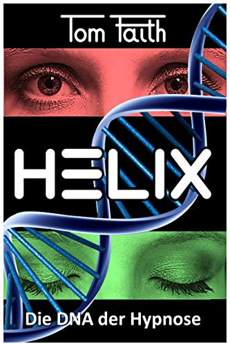 HELIX: Die DNA der Hypnose