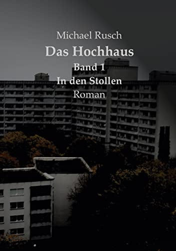 Das Hochhaus Band 1: In den Stollen