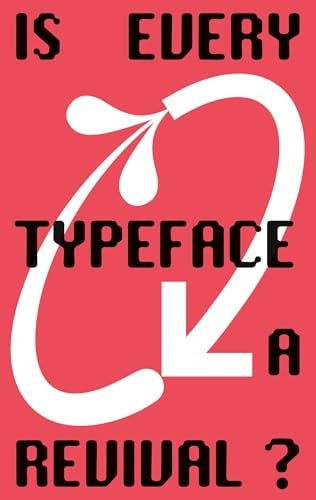 Is Every Typeface a Revival?: VC-Edition No. 14