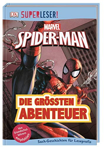 SUPERLESER! MARVEL Spider-Man Die größten Abenteuer: 3. Lesestufe Sach-Geschichten für Leseprofis
