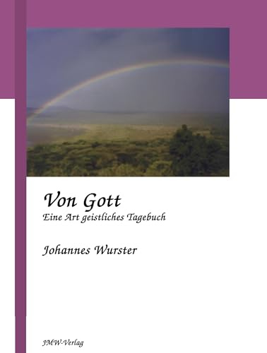 Von Gott: Eine Art geistliches Tagebuch