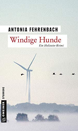 Windige Hunde: Franziskas zweiter Fall (Kriminalromane im GMEINER-Verlag) (Polizeimeisterin Franziska Wilde)
