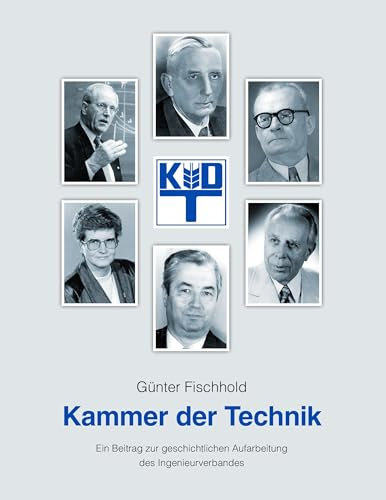 Kammer der Technik: Ein Beitrag zur geschichtlichen Aufarbeitung des Ingenieurverbandes