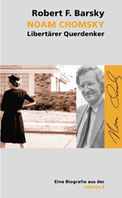 Noam Chomsky. Libertärer Querdenker.: Biografie. Aus d. Engl. v. Stefan Howald