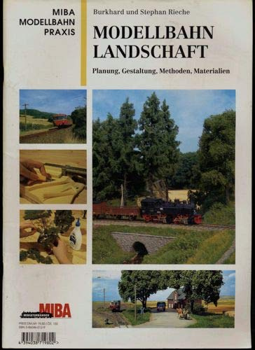 MIBA Modellbahn Praxis: Modellbahn-Landschaft : Planung, Gestaltung, Methoden, Materialien.