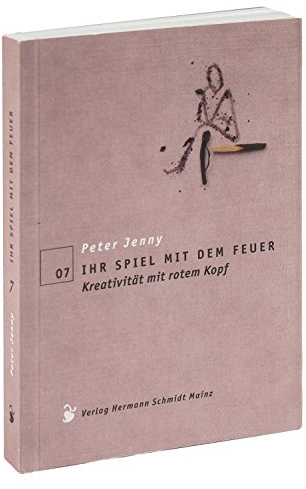 Ihr Spiel mit dem Feuer: Kreativität mit rotem Kopf (Schule des Sehens)