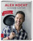Alex kocht: Gute Rezepte + geniale Koch-Hacks = alles ganz einfach!